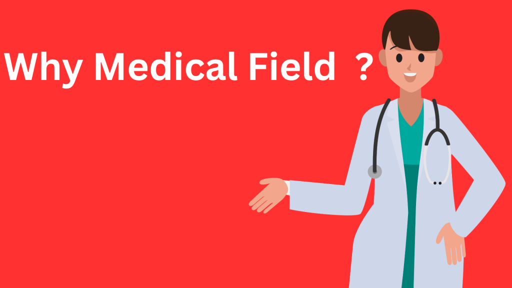 Why medical field